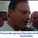 Procurador general de la República descarta el robo, donde resultó David Ortiz herido