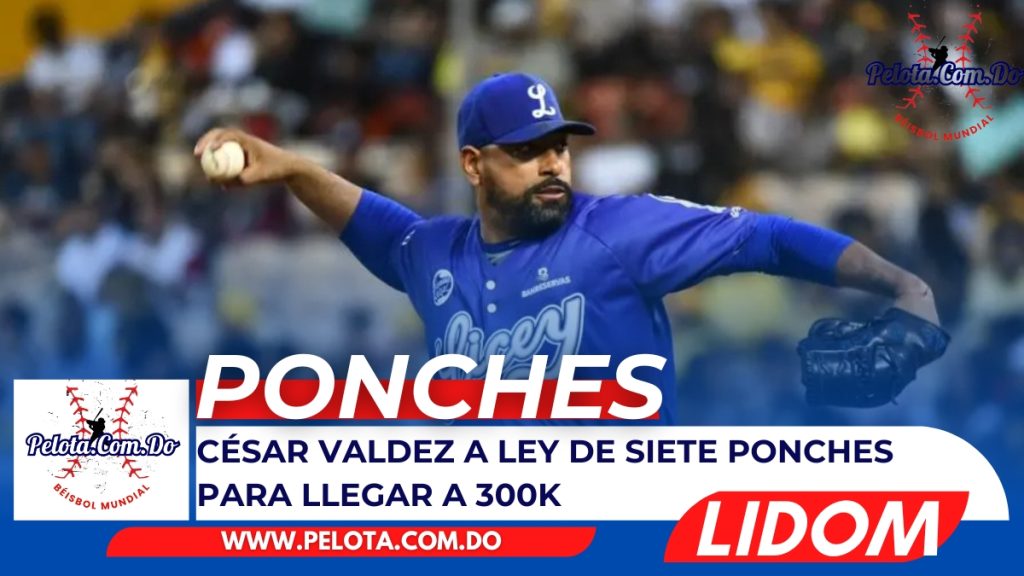 César Valdez a ley de siete ponches para llegar a 300k